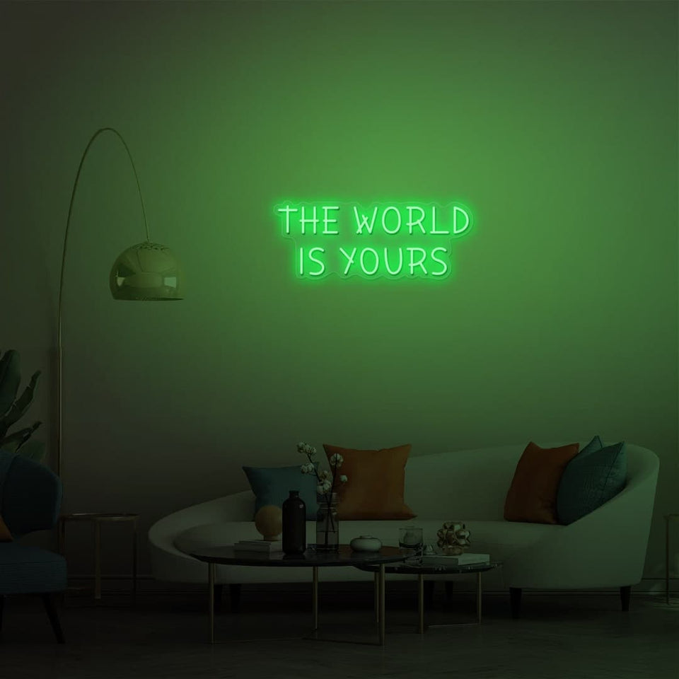 THE WORLD IS YOURS NEON SIGN